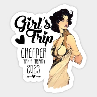 Girl's trip cheaper than a therapy Sticker